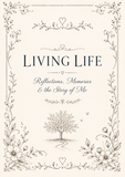 Living Life — Reflections, Memories & the Story of Me